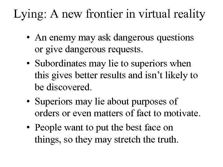 Lying: A new frontier in virtual reality • An enemy may ask dangerous questions