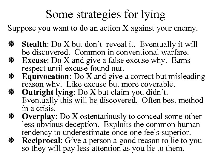 Some strategies for lying Suppose you want to do an action X against your