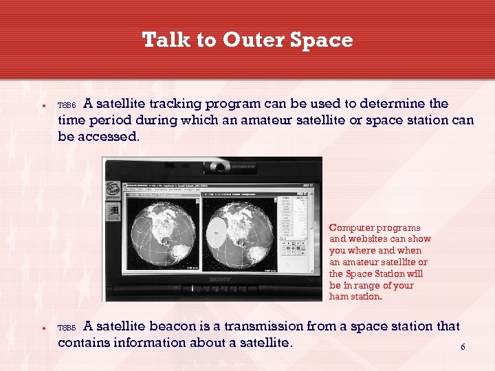 Talk to Outer Space A satellite tracking program can be used to determine the