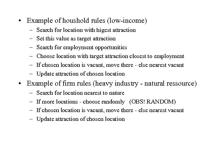  • Example of houshold rules (low-income) – – – Search for location with