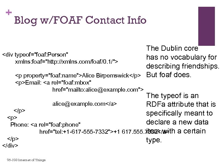 + Blog w/FOAF Contact Info <div typeof="foaf: Person" xmlns: foaf="http: //xmlns. com/foaf/0. 1/"> <p
