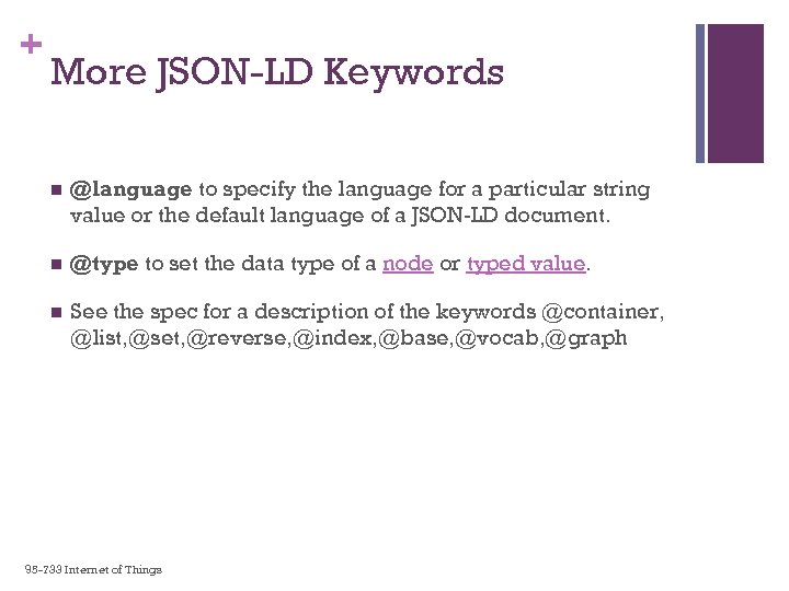 + More JSON-LD Keywords n @language to specify the language for a particular string