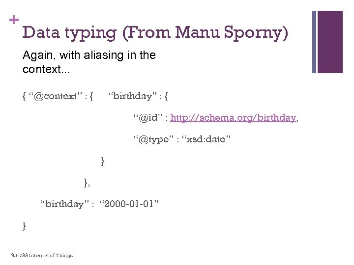 + Data typing (From Manu Sporny) Again, with aliasing in the context. . .