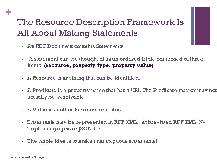 + The Resource Description Framework Is All About Making Statements • An RDF Document