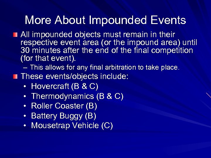 More About Impounded Events All impounded objects must remain in their respective event area