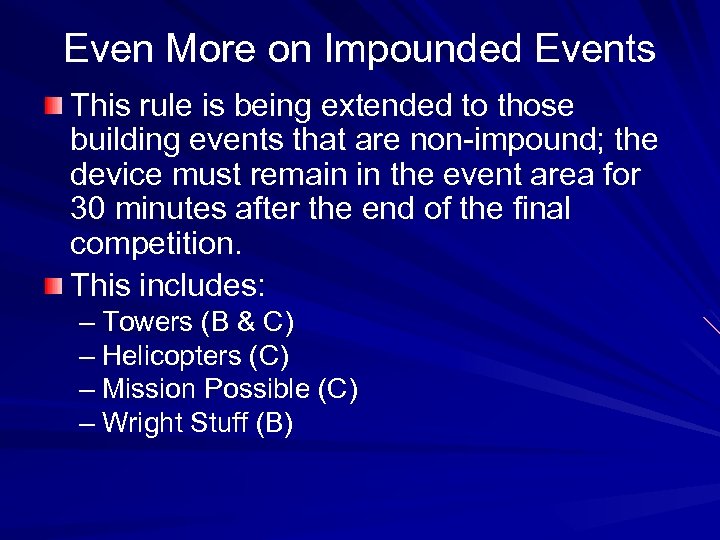 Even More on Impounded Events This rule is being extended to those building events