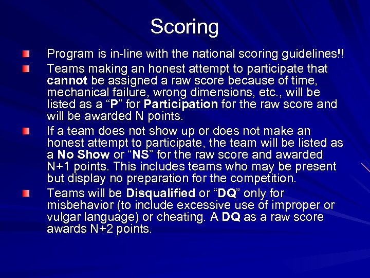 Scoring Program is in-line with the national scoring guidelines!! Teams making an honest attempt