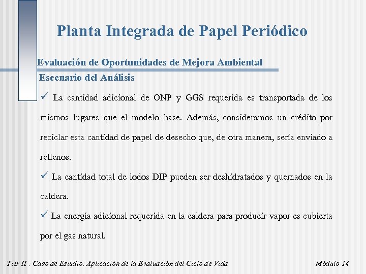 Planta Integrada de Papel Periódico Evaluación de Oportunidades de Mejora Ambiental Escenario del Análisis