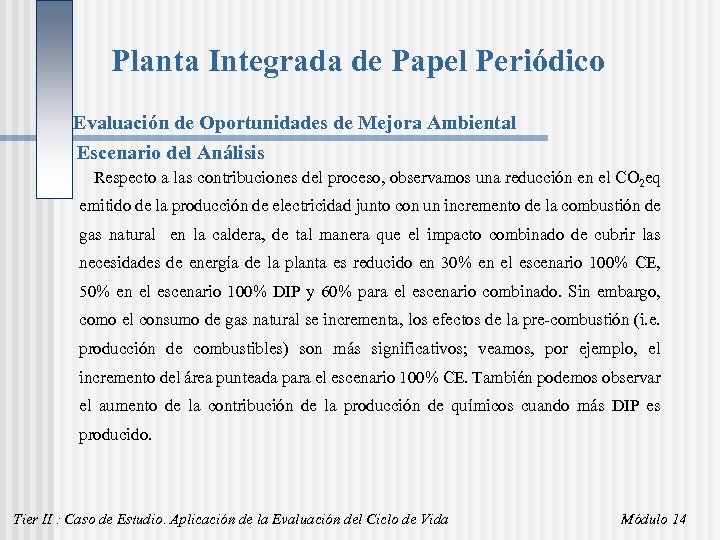 Planta Integrada de Papel Periódico Evaluación de Oportunidades de Mejora Ambiental Escenario del Análisis