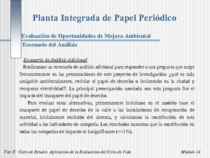 Planta Integrada de Papel Periódico Evaluación de Oportunidades de Mejora Ambiental Escenario del Análisis