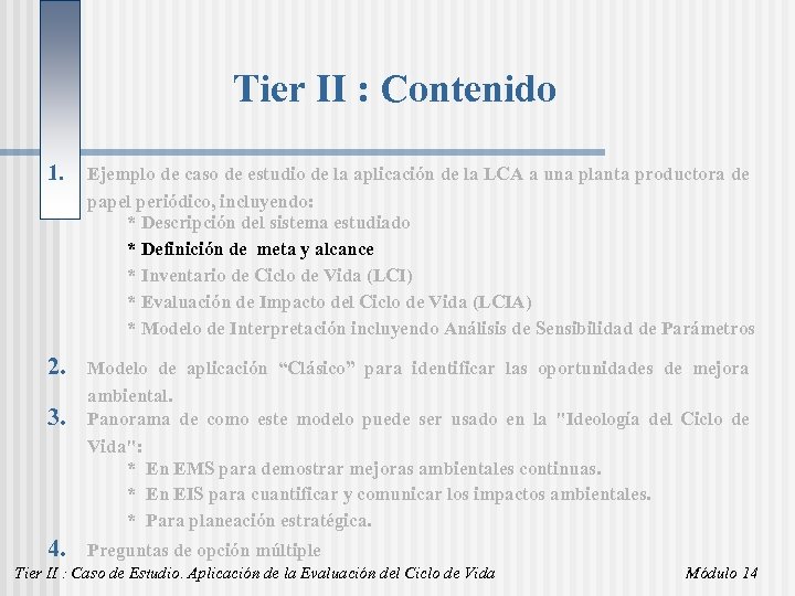 Tier II : Contenido 1. Ejemplo de caso de estudio de la aplicación de
