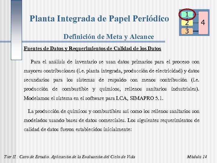 Planta Integrada de Papel Periódico Definición de Meta y Alcance Fuentes de Datos y