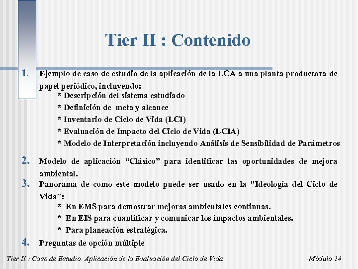 Tier II : Contenido 1. Ejemplo de caso de estudio de la aplicación de