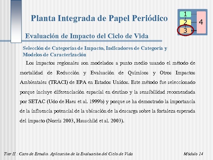 Planta Integrada de Papel Periódico Evaluación de Impacto del Ciclo de Vida Selección de