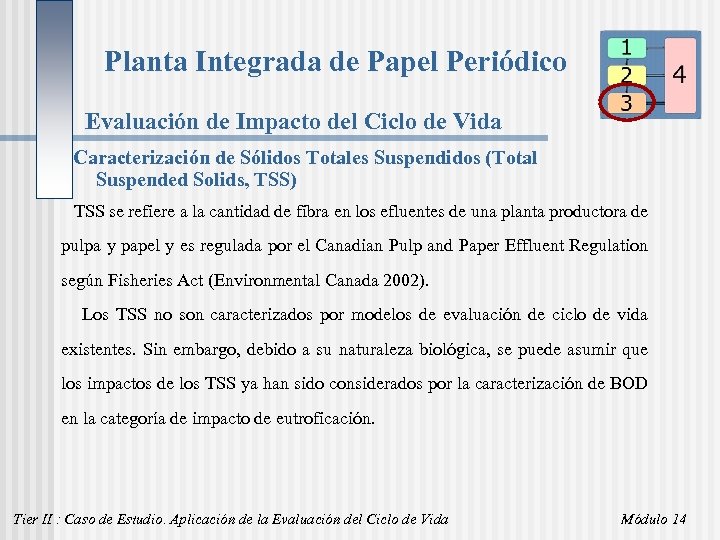 Planta Integrada de Papel Periódico Evaluación de Impacto del Ciclo de Vida Caracterización de