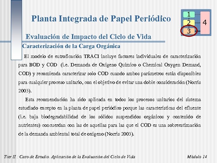 Planta Integrada de Papel Periódico Evaluación de Impacto del Ciclo de Vida Caracterización de