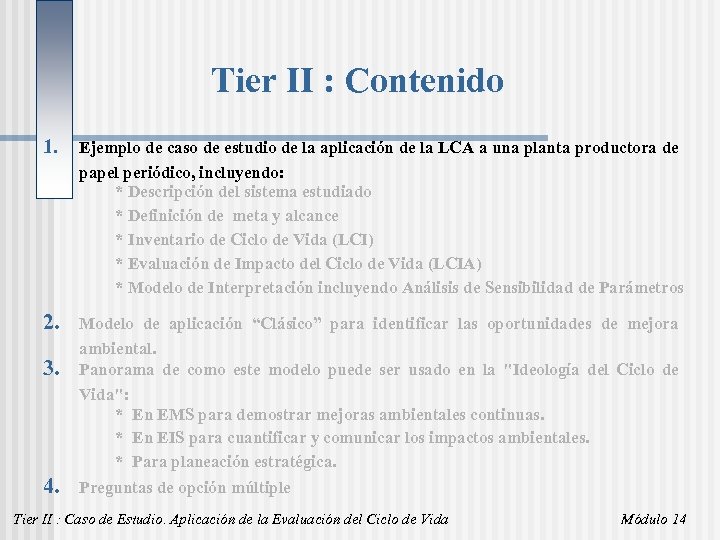 Tier II : Contenido 1. Ejemplo de caso de estudio de la aplicación de