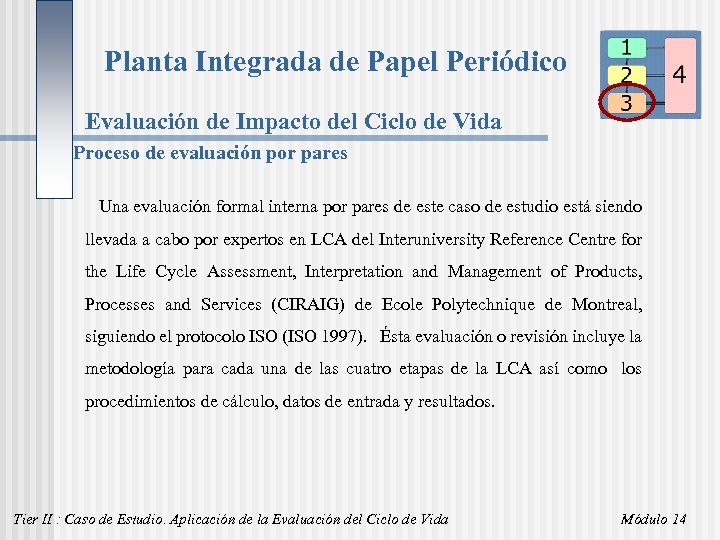 Planta Integrada de Papel Periódico Evaluación de Impacto del Ciclo de Vida Proceso de