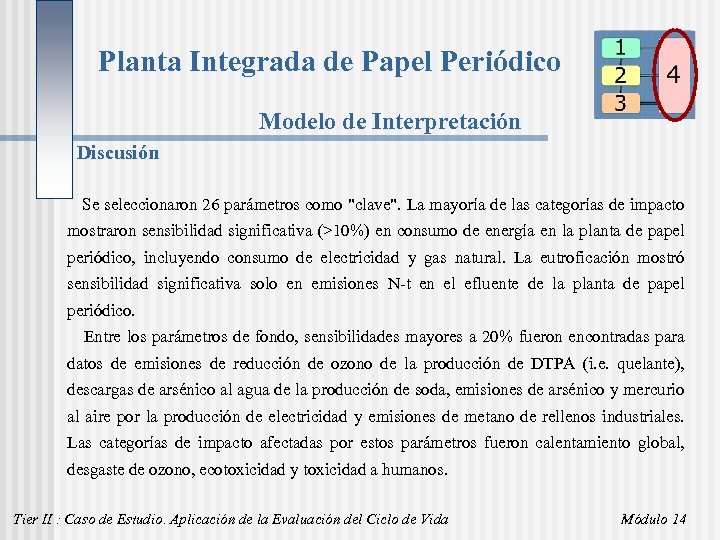 Planta Integrada de Papel Periódico Modelo de Interpretación Discusión Se seleccionaron 26 parámetros como