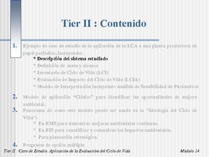 Tier II : Contenido 1. Ejemplo de caso de estudio de la aplicación de