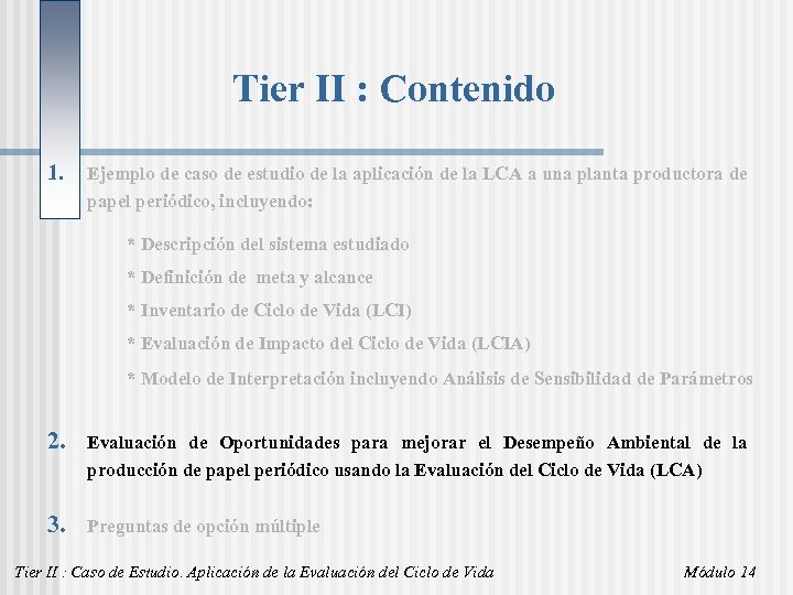 Tier II : Contenido 1. Ejemplo de caso de estudio de la aplicación de
