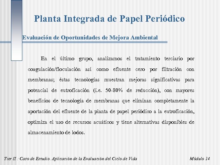 Planta Integrada de Papel Periódico Evaluación de Oportunidades de Mejora Ambiental En el último