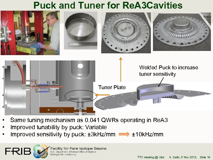 Puck and Tuner for Re. A 3 Cavities Welded Puck to increase tuner sensitivity