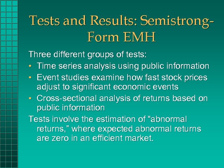 Tests and Results: Semistrong. Form EMH Three different groups of tests: • Time series