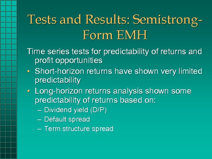Tests and Results: Semistrong. Form EMH Time series tests for predictability of returns and