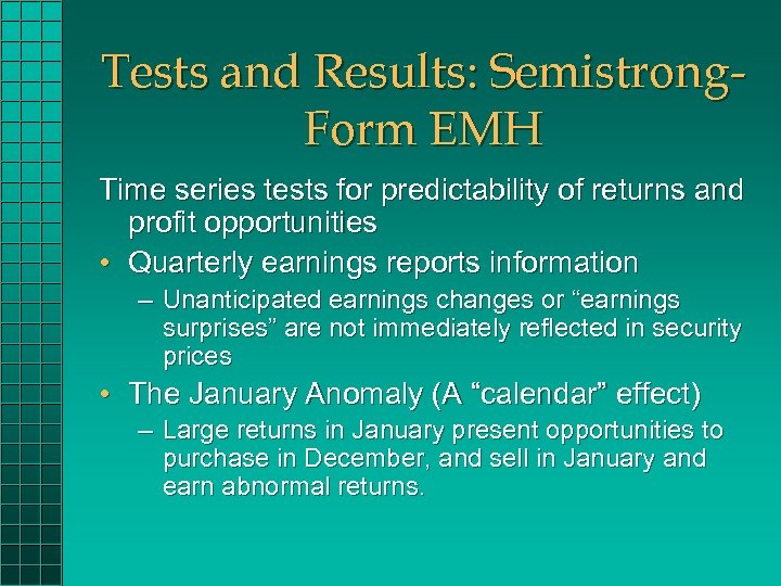 Tests and Results: Semistrong. Form EMH Time series tests for predictability of returns and