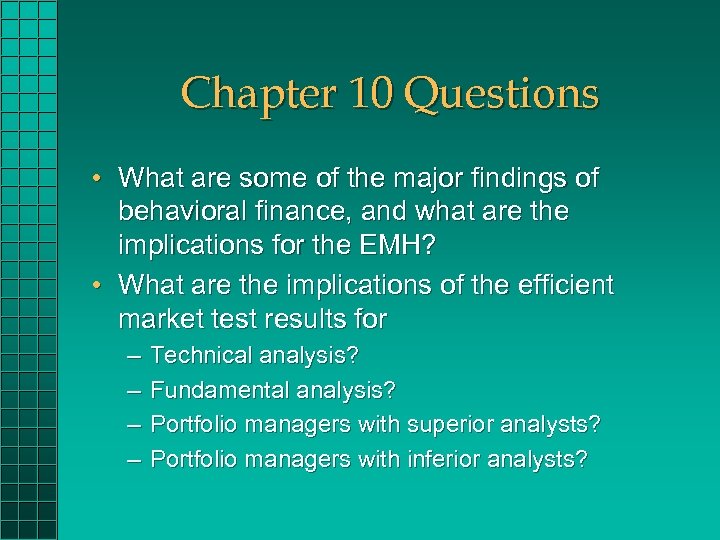 Chapter 10 Questions • What are some of the major findings of behavioral finance,