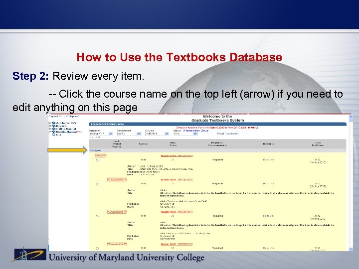 How to Use the Textbooks Database Step 2: Review every item. -- Click the