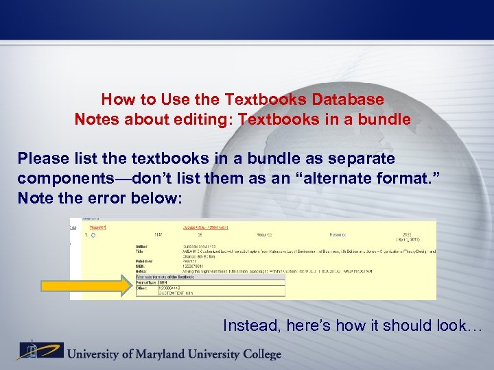 How to Use the Textbooks Database Notes about editing: Textbooks in a bundle Please