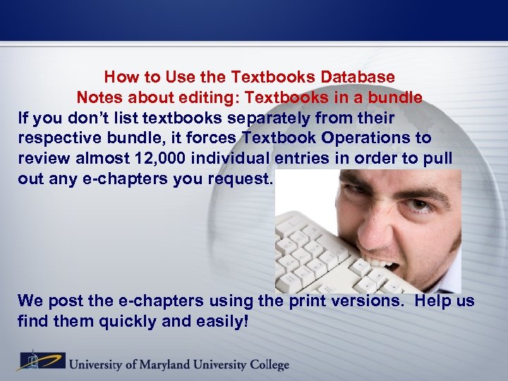 How to Use the Textbooks Database Notes about editing: Textbooks in a bundle If