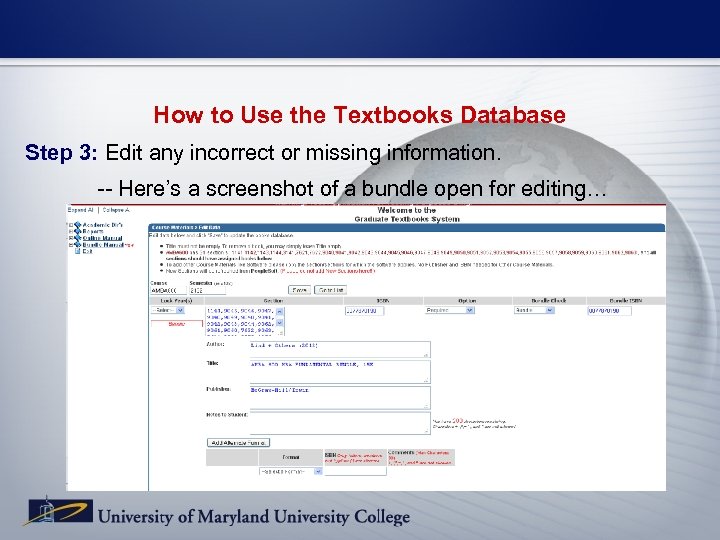 How to Use the Textbooks Database Step 3: Edit any incorrect or missing information.