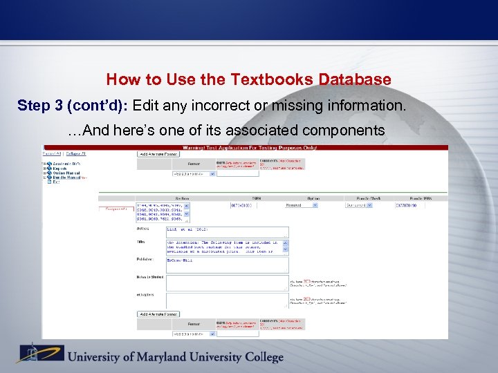 How to Use the Textbooks Database Step 3 (cont’d): Edit any incorrect or missing