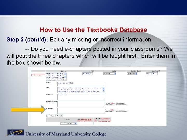 How to Use the Textbooks Database Step 3 (cont’d): Edit any missing or incorrect