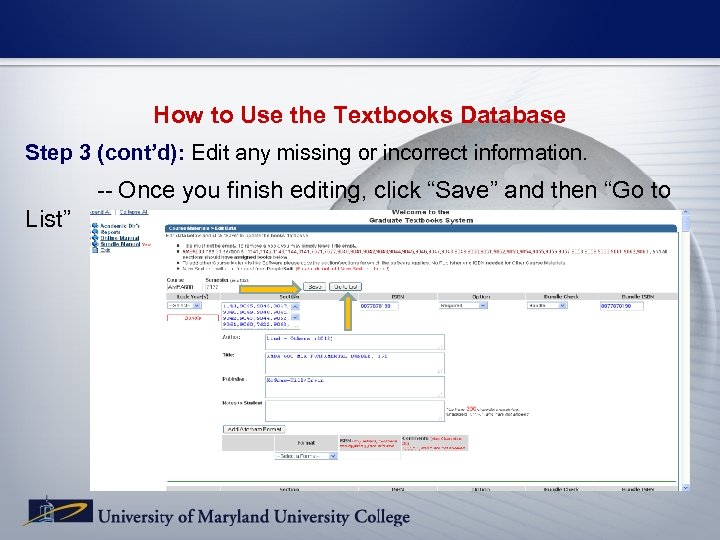 How to Use the Textbooks Database Step 3 (cont’d): Edit any missing or incorrect