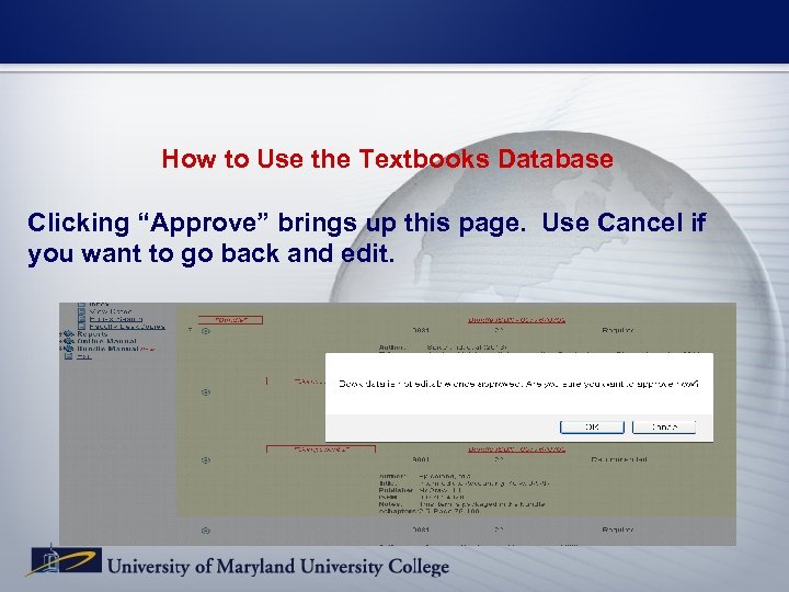 How to Use the Textbooks Database Clicking “Approve” brings up this page. Use Cancel