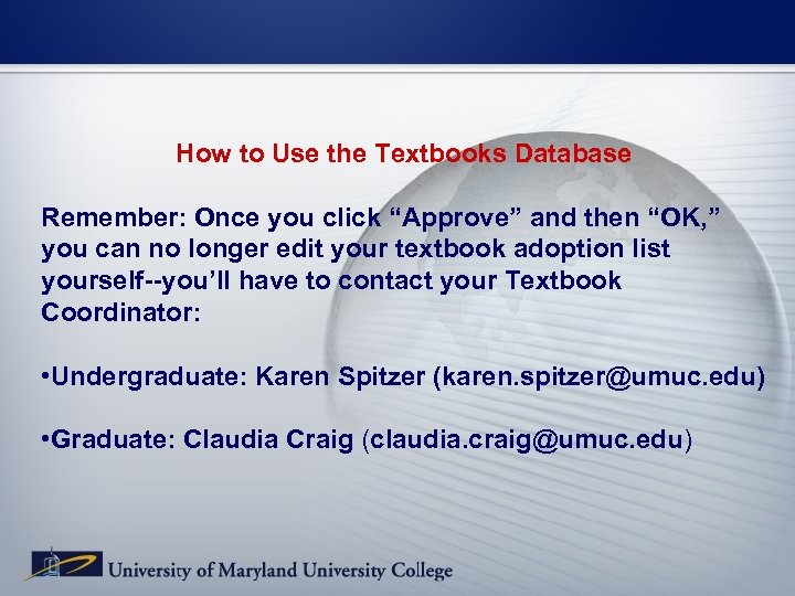 How to Use the Textbooks Database Remember: Once you click “Approve” and then “OK,