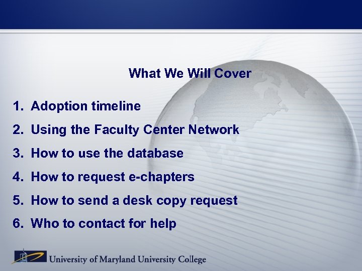 What We Will Cover 1. Adoption timeline 2. Using the Faculty Center Network 3.