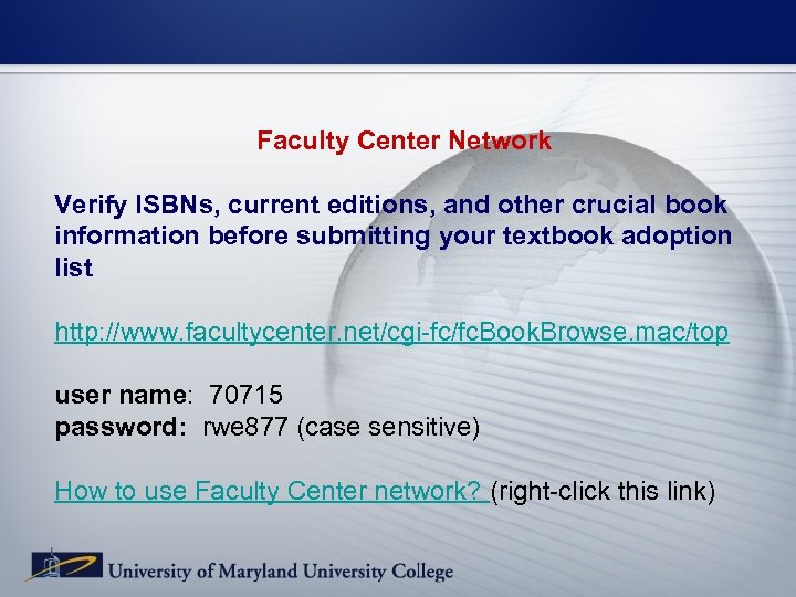 Faculty Center Network Verify ISBNs, current editions, and other crucial book information before submitting