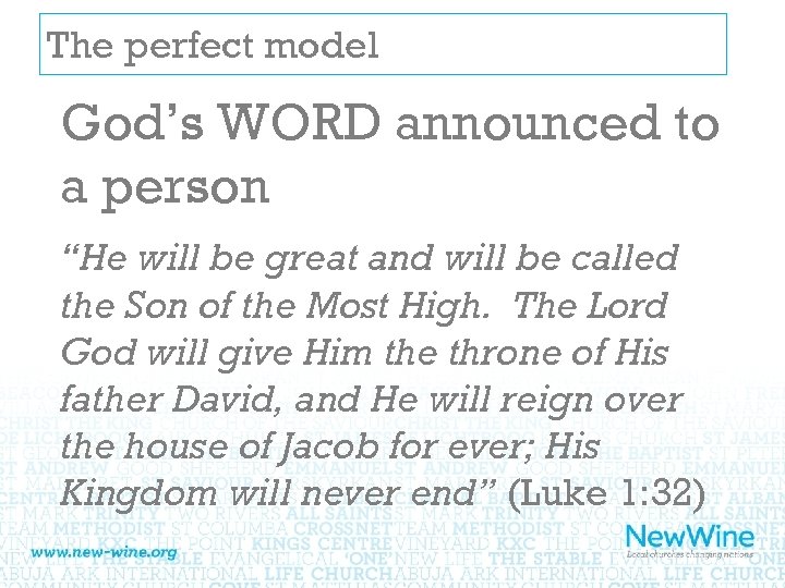 The perfect model God’s WORD announced to a person “He will be great and