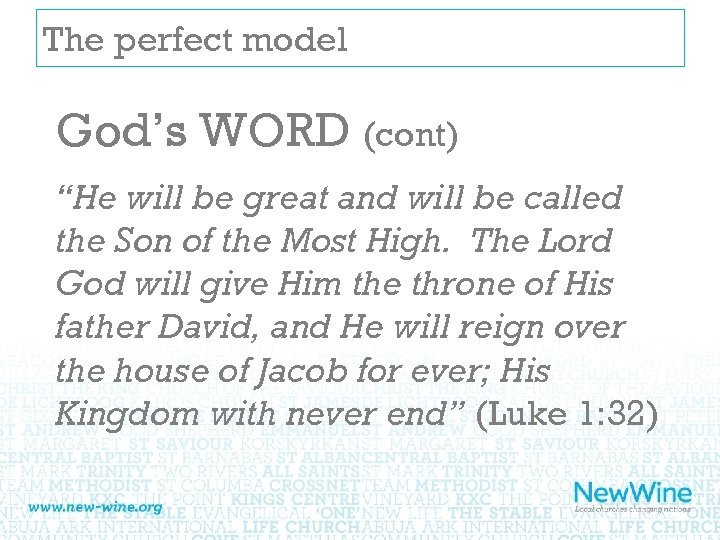 The perfect model God’s WORD (cont) “He will be great and will be called