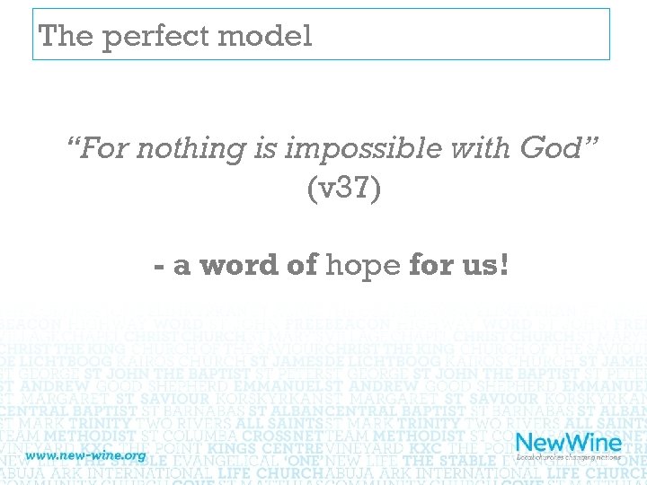 The perfect model “For nothing is impossible with God” (v 37) - a word