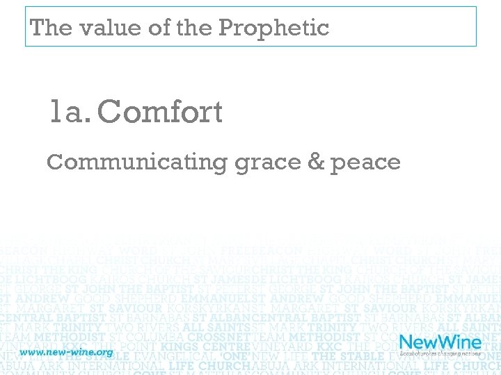 The value of the Prophetic 1 a. Comfort Communicating grace & peace 