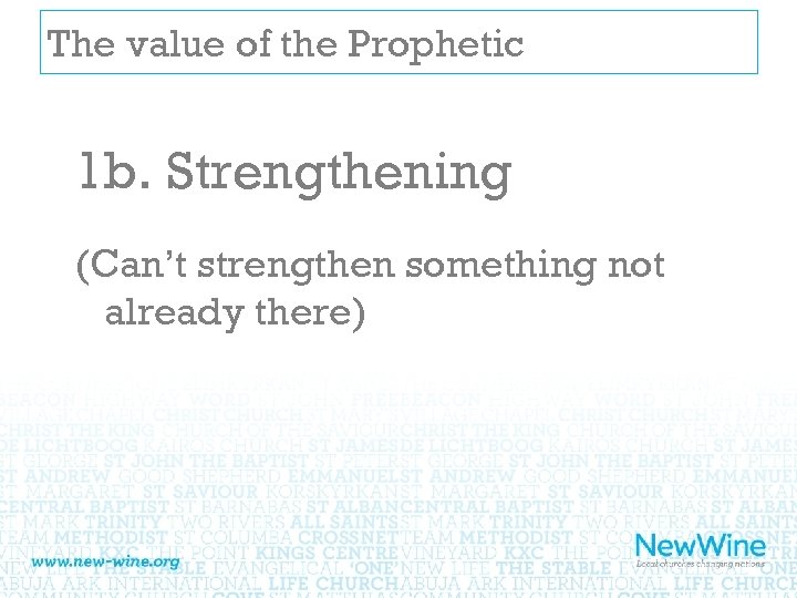 The value of the Prophetic 1 b. Strengthening (Can’t strengthen something not already there)