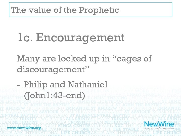 The value of the Prophetic 1 c. Encouragement Many are locked up in “cages