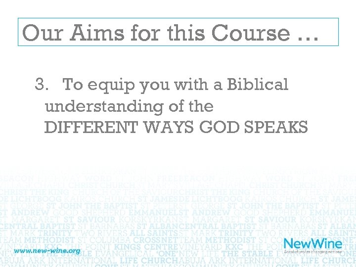 Our Aims for this Course … 3. To equip you with a Biblical understanding