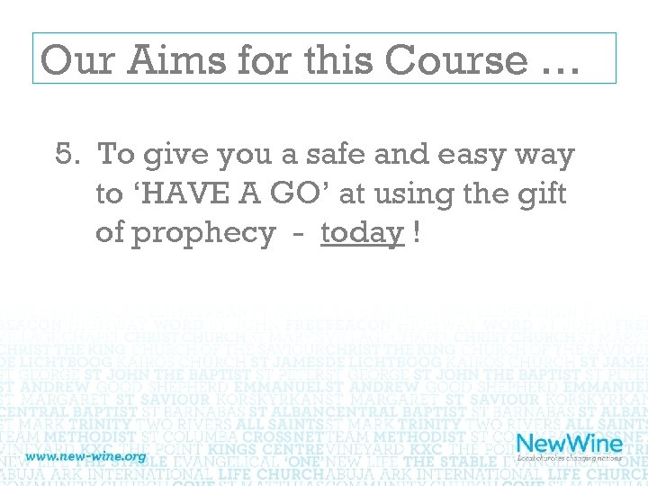 Our Aims for this Course … 5. To give you a safe and easy